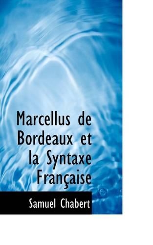 Marcellus de Bordeaux Et La Syntaxe Fran Aise