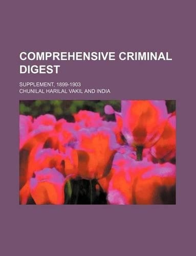 Comprehensive Criminal Digest; Supplement, 1899-1903