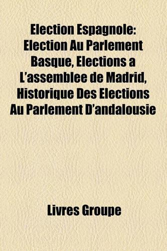 Lection Espagnole: Lection Au Parlement Basque, Lections L'Assemble de Madrid, Historique Des Lections Au Parlement D'Andalousie(French)
