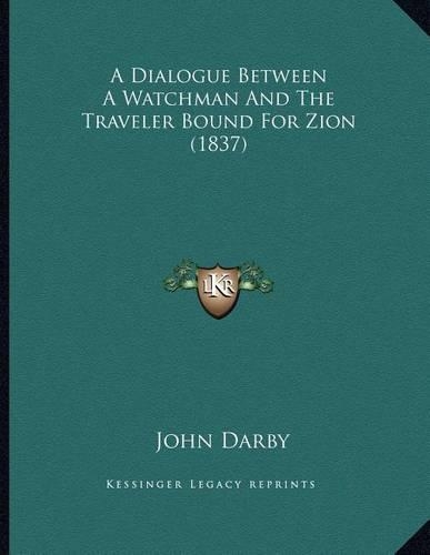 A Dialogue Between a Watchman and the Traveler Bound for Zion (1837)