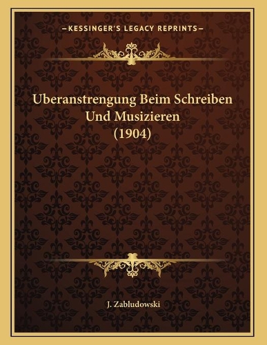 Uberanstrengung Beim Schreiben Und Musizieren (1904)