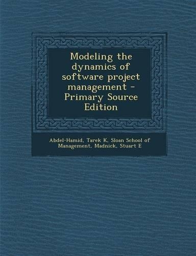 Modeling the Dynamics of Software Project Management: (English)
