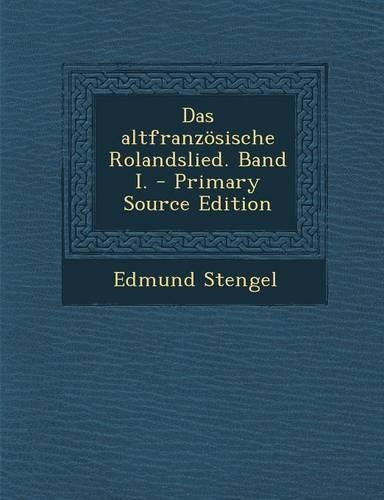 Das Altfranzosische Rolandslied. Band I.