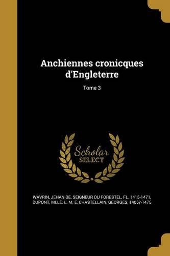 Anchiennes cronicques d'Engleterre; Tome 3
