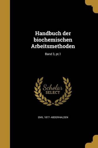Handbuch der biochemischen Arbeitsmethoden; Band 3, pt.1