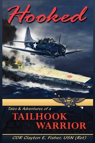 Hooked: Tails & Adventures of a Tailhook Warrior(English)