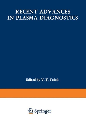 Recent Advances in Plasma Diagnostics / Diagnostika Plasmy / Диагностика Плазмы: Volume 3: Corpuscular, Correlation, Bolometric, and Other Techniques(English)