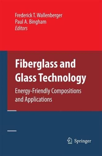 Fiberglass and Glass Technology: Energy-Friendly Compositions and Applications(English)