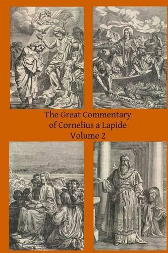 The Great Commentary of Cornelius a Lapide: (2 The Great Commentary of Cornelius a Lapide)