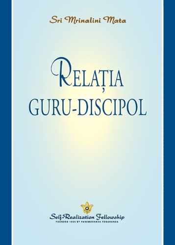 Relația guru-discipol (The Guru-Disciple Relationship--Romanian)