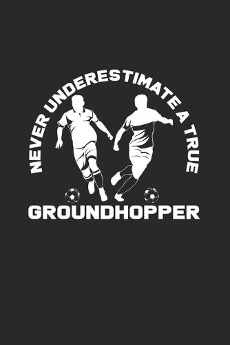 Never underestimate a true groundhopper: 6x9 Groundhopping - dotgrid - dot grid paper - notebook - notes