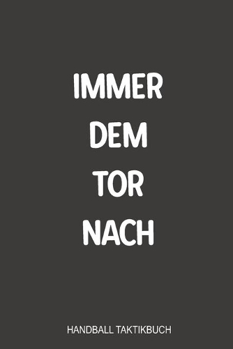 Immer dem Tor nach Handball Taktikbuch