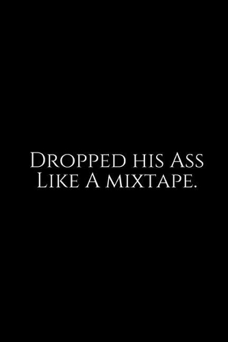 Dropped his Ass