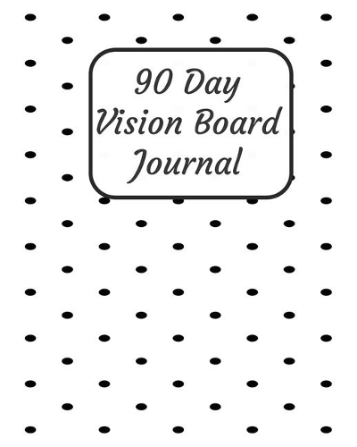 90 Day Vision Board Journal