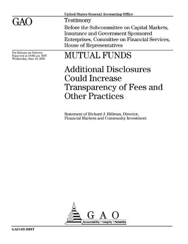 Mutual Funds: Additional Disclosures Could Increase Transparency of Fees and Other Practices