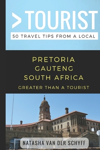 Greater Than a Tourist- Pretoria Gauteng South Africa