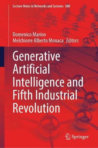 Generative Artificial Intelligence and Fifth Industrial Revolution: (880 Lecture Notes in Networks and Systems)