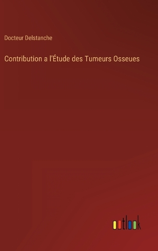 Contribution a l'Étude des Tumeurs Osseues