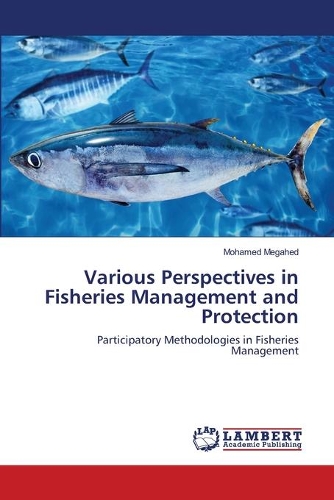 Various Perspectives in Fisheries Management and Protection: (English)