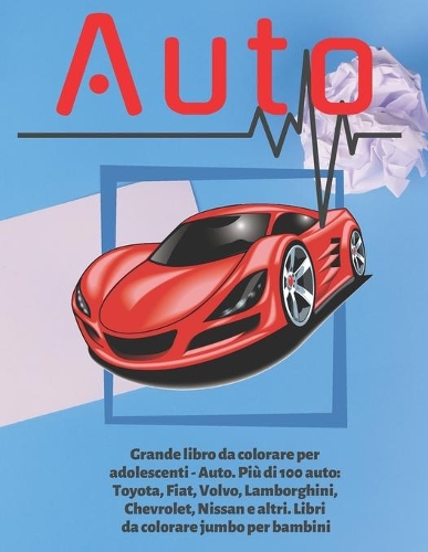 Grande libro da colorare per adolescenti - Auto. Più di 100 auto
