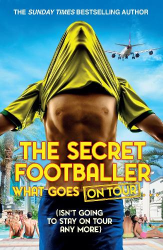 The Secret Footballer: What Goes on Tour