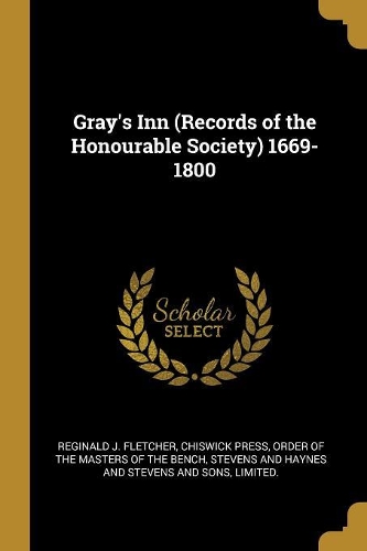 Gray's Inn (Records of the Honourable Society) 1669-1800
