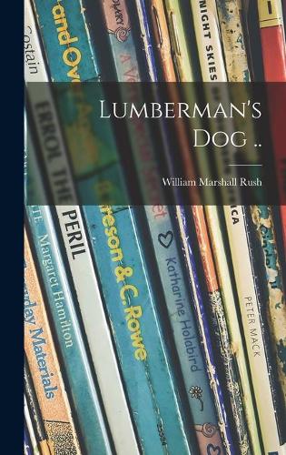 Lumberman's Dog ..