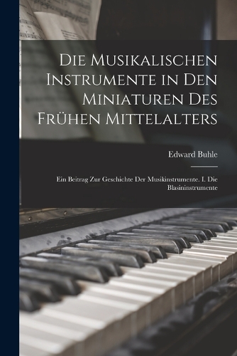 Die Musikalischen Instrumente in Den Miniaturen Des Frühen Mittelalters