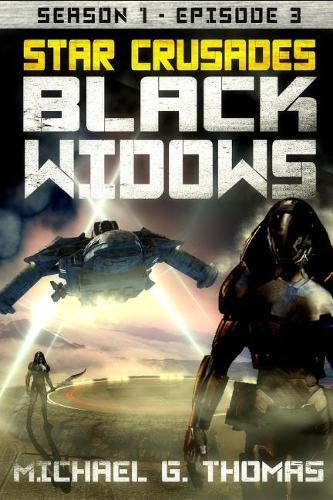Star Crusades: Black Widows - Season 1: Episode 3(3 Star Crusades: Black Widows - Season 1)