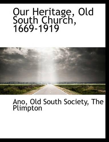 Our Heritage, Old South Church, 1669-1919