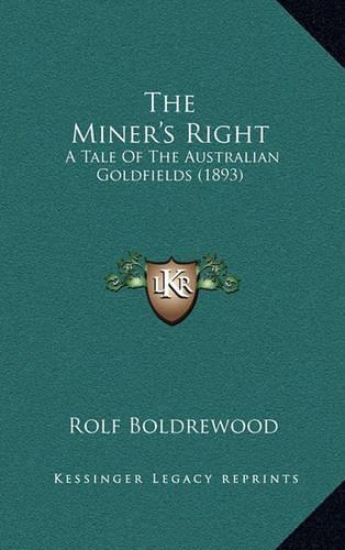 The Miner's Right: A Tale of the Australian Goldfields (1893)(English)
