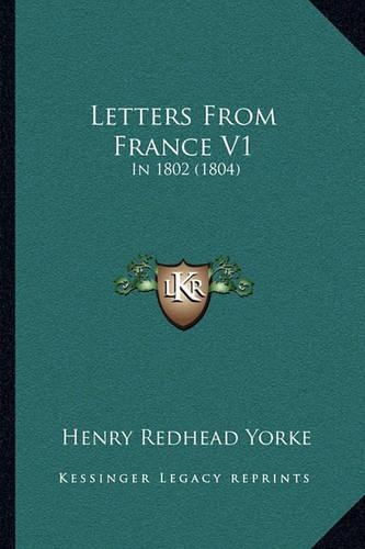 Letters From France V1: In 1802 (1804)(English)