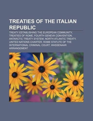 Treaties of the Italian Republic: Treaty Establishing the European Community, Treaties of Rome, Fourth Geneva Convention(English)