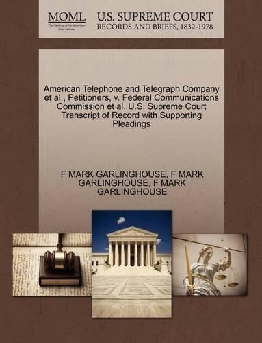 American Telephone and Telegraph Company et al., Petitioners, V. Federal Communications Commission et al. U.S. Supreme Court Transcript of Record with Supporting Pleadings