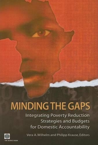 Minding the Gaps: Integrating Poverty Reduction Strategies and Budgets for Domestic Accountability