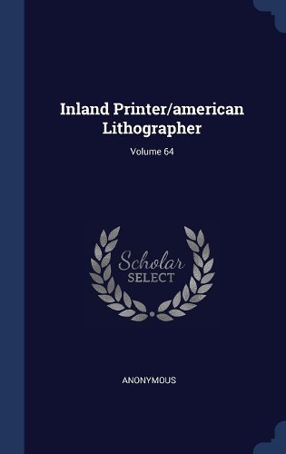 Inland Printer/american Lithographer; Volume 64