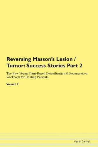 Reversing Masson's Lesion / Tumor