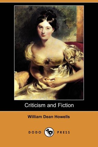 Criticism and Fiction (Dodo Press): (English)