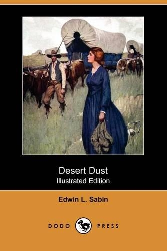 Desert Dust (Illustrated Edition) (Dodo Press): (English)