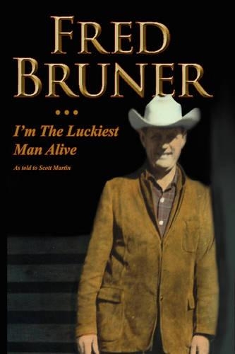 Fred Bruner: I'm The Luckiest Man Alive(English)