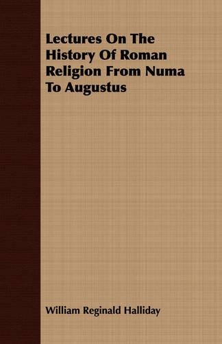 Lectures On The History Of Roman Religion From Numa To Augustus