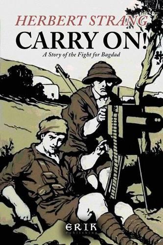 Carry On! A Story of the Fight for Bagdad