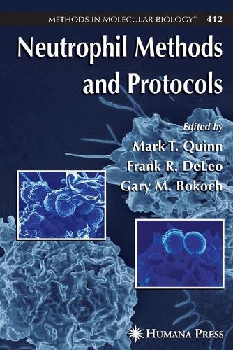 Neutrophil Methods and Protocols: (412 Methods in Molecular Biology)