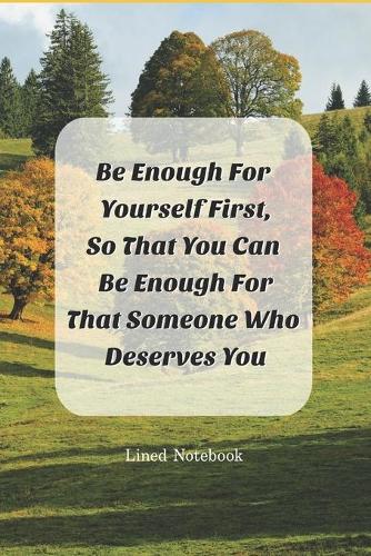 Be Enough For Yourself First