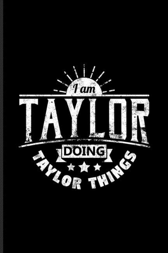 I Am Taylor Doing Taylor Things