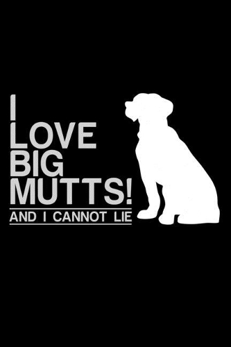 I Love big mutts and I cannot lie: 110 Game Sheets - SeaBattle Sea Battle Blank Games - Soft Cover Book for Kids for Traveling & Summer Vacations - Mini Game - Clever Kids - 110 Lined