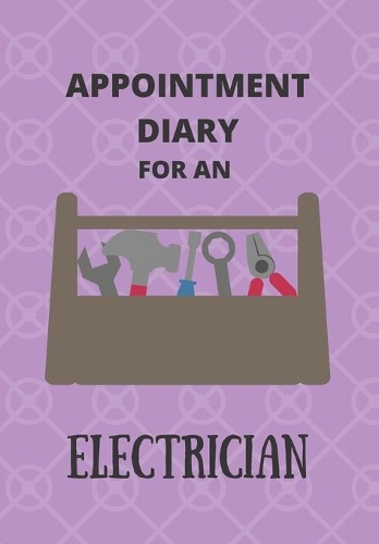 Appointment Diary for an Electrician: This is a quarterly diary with full day pages so that you have space to totally plan your day of appointments IN 2020. Do not miss any events