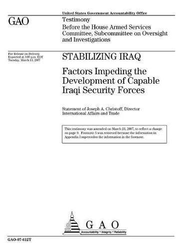 Stabilizing Iraq: Factors Impeding the Development of Capable Iraqi Security Forces