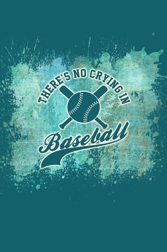 There's No Crying in Baseball