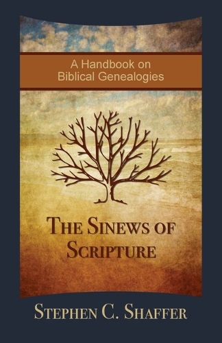 Sinews of Scripture: A Handbook on Biblical Genealogies